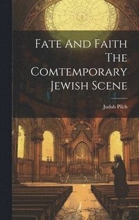 bokomslag Fate And Faith The Comtemporary Jewish Scene