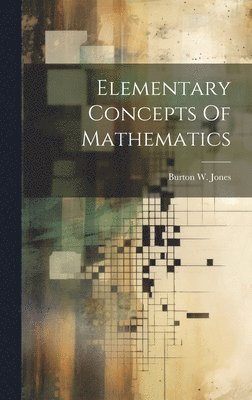 Elementary Concepts Of Mathematics
