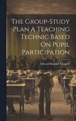 bokomslag Group-Study Plan A Teaching Technic Based On Pupil Participation