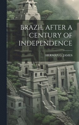 Brazil After a Century of Independence 1