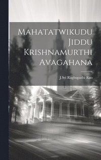 bokomslag Mahatatwikudu Jiddu Krishnamurthi Avagahana