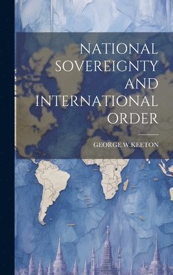 National Sovereignty and International Order 1