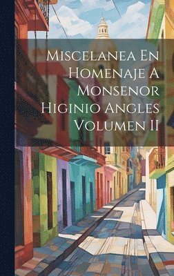 bokomslag Miscelanea En Homenaje A Monsenor Higinio Angles Volumen II