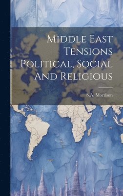 bokomslag Middle East Tensions Political, Social And Religious