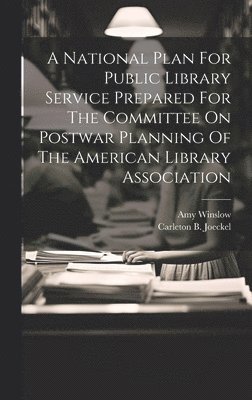 bokomslag A National Plan For Public Library Service Prepared For The Committee On Postwar Planning Of The American Library Association