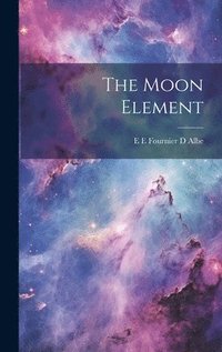 bokomslag The Moon Element