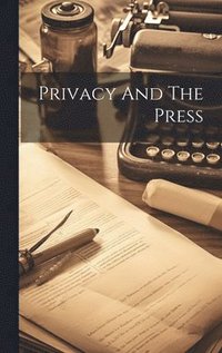 bokomslag Privacy And The Press