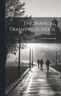 bokomslag The Manual Training School