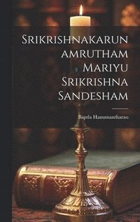 bokomslag Srikrishnakarunamrutham Mariyu Srikrishna Sandesham