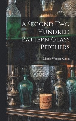 A Second Two Hundred Pattern Glass Pitchers 1