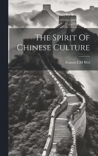 bokomslag Spirit Of Chinese Culture