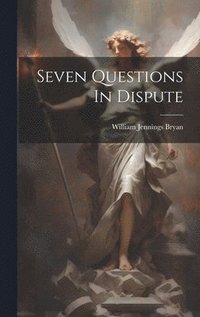 bokomslag Seven Questions In Dispute