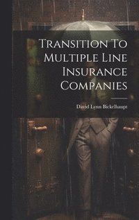 bokomslag Transition To Multiple Line Insurance Companies