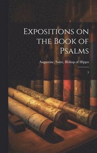 bokomslag Expositions on the Book of Psalms