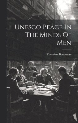 Theodore Besterman - Unesco Peace In The Minds Of Men, Inbunden