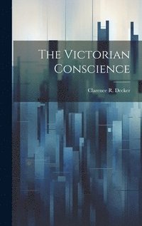 bokomslag The Victorian Conscience