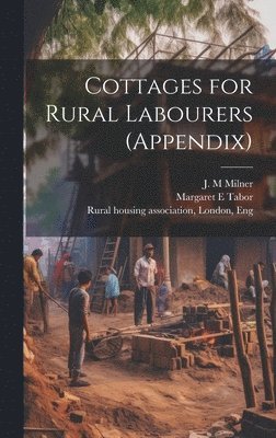 bokomslag Cottages for Rural Labourers (appendix)