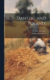 bokomslag Dantzig and Poland;