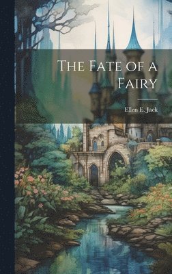 bokomslag The Fate of a Fairy