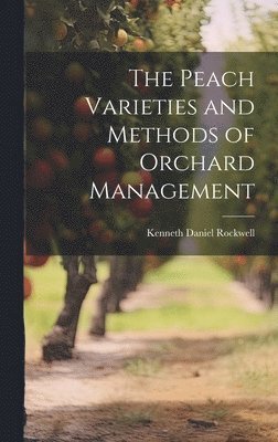 The Peach Varieties and Methods of Orchard Management 1