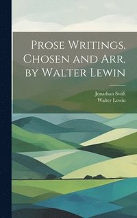 bokomslag Prose Writings. Chosen and arr. by Walter Lewin