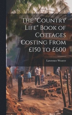 bokomslag "Country Life" Book of Cottages Costing From £150 to £600