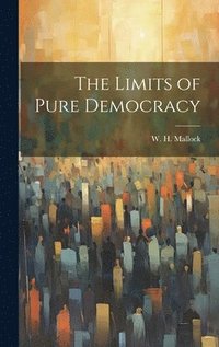 bokomslag The Limits of Pure Democracy