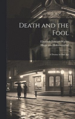 bokomslag Death and the Fool; a Drama in one Act
