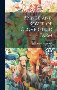 bokomslag Prince and Rover of Cloverfield Farm