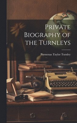 bokomslag Private Biography of the Turnleys
