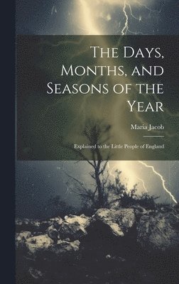 Maria Jacob - Days, Months, and Seasons of the Year, Inbunden