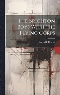 bokomslag The Brighton Boys With the Flying Corps