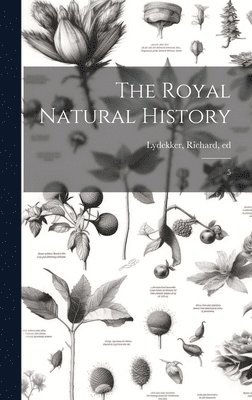 The Royal Natural History 1