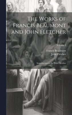 Francis Beaumont, John Fletcher - Works of Francis Beaumont and John Fletcher, Inbunden