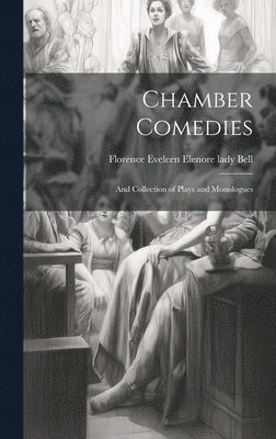 bokomslag Chamber Comedies; and Collection of Plays and Monologues