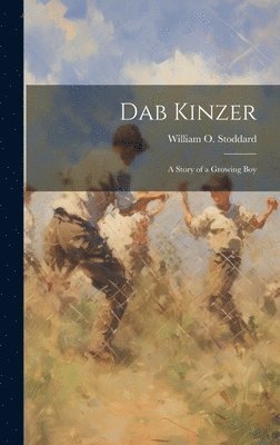 William O Stoddard - Dab Kinzer, Inbunden
