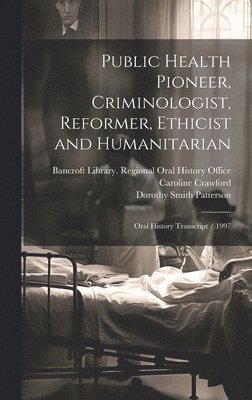 Public Health Pioneer, Criminologist, Reformer, Ethicist and Humanitarian 1