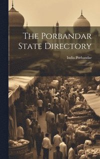 bokomslag The Porbandar State Directory