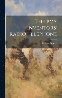 bokomslag Boy Inventors' Radio Telephone