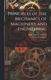 bokomslag Principles of the Mechanics of Machinery and Engineering