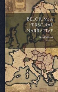 bokomslag Belgium; a Personal Narrative