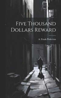 bokomslag Five Thousand Dollars Reward