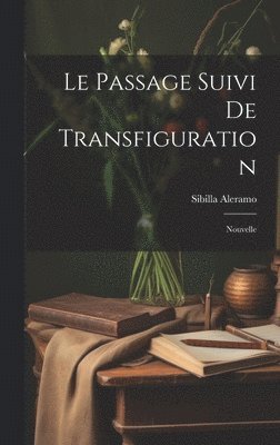 Le Passage suivi de Transfiguration 1