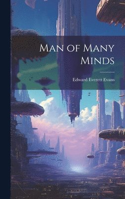 Man of Many Minds 1