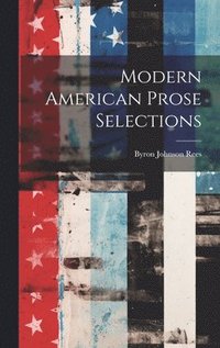 bokomslag Modern American Prose Selections
