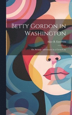 bokomslag Betty Gordon in Washington