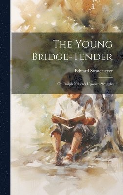 bokomslag The Young Bridge-Tender