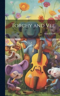 Sewell Ford - Torchy and Vee, Inbunden