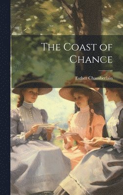 Esther Chamberlain - Coast of Chance, Inbunden