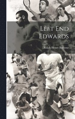 Ralph Henry Barbour - Left End Edwards, Inbunden